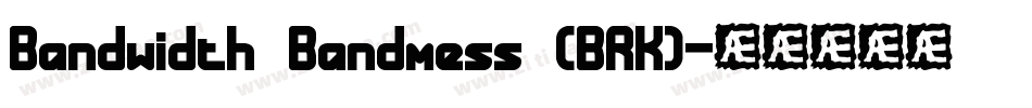 Bandwidth Bandmess (BRK)字体转换